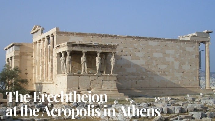 The Erechtheion at the Acropolis in Athens