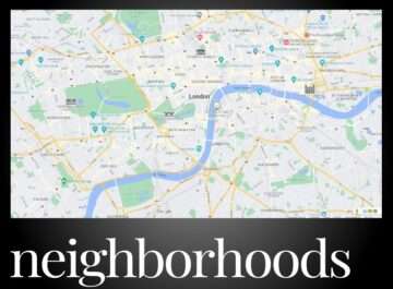 Guide to London Neighborhoods Guide to London Neighborhood