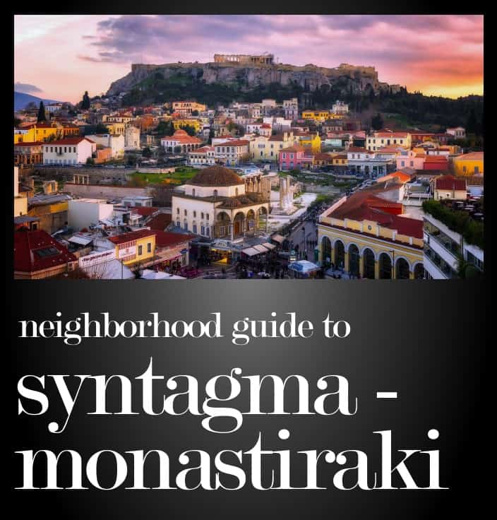 Guide to Syntagma and Monastiraki neighborhoods in Athens Greece